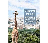 L'homme et la nature: Une histoire mouvementée
