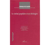 L'homme Et La Société N° 154 - Le Cinéma Populaire Et Ses Idéologies