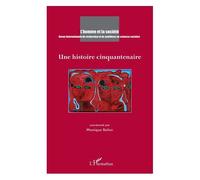 Une histoire cinquantenaire Tome 201 et 202 - Monique Sélim - L'harmattan - broché - Revue