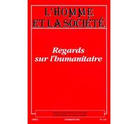 Regards sur l'humanitaire - Homme et la société (L') Tome 129 - Inconnus - L'harmattan - Livre