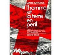 L'homme et la terre en peril FARGUES MARIE (Auteur)