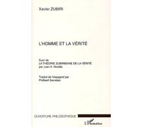 L'homme Et La Vérité - Suivi De La Théorie Zubirienne De La Vérité
