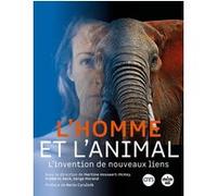 L'Homme et l'Animal - L'invention de nouveaux liens Martine Hossaert (Auteur), Frédéric Keck (Auteur), Serge Morand (Auteur), Boris Cyrulnik (Préface)