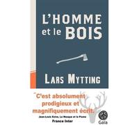 L'homme et le bois Fendre, stocker et sécher le bois - Lars Mytting - Gaia - broché - Guide