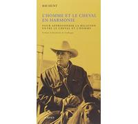 L'Homme et le cheval en harmonie: Une étude approfondie des relations entre le cheval et l'homme