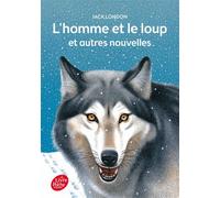 L'homme et le loup et autres nouvelles - Texte intégral Texte intégrale - Jack London - Ldp Jeunesse - broché - Roman junior dès 9 ans