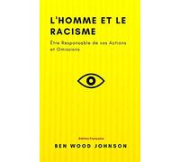 L'homme et le Racisme: Être Responsable de vos Actions et Omissions