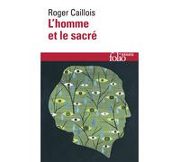 L'homme et le sacré - Roger Caillois - Gallimard - Poche - Essai