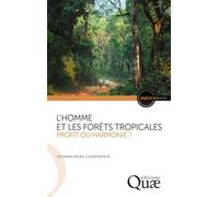 L'homme et les forêts tropicales, une relation durable ? - Benjamin Singer - Quae - broché - Etude