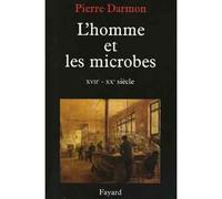 L'homme et les microbes XVIIe-Xxe siècle - - Pierre Darmon - Fayard - Livre