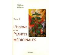 Homme Et Les Plantes Medicinales, Tome 3