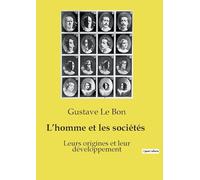 L'homme et les sociétés: Leurs origines et leur développement