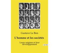 L'homme et les sociétés Leurs origines et leur développement - Gustave Le Bon - Shs Editions - broché - Essai