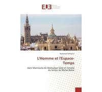 L'Homme et l'Espace-Temps Dans Maimouna de Abdoulaye Sadji et l'emploi du temps de Michel Butor - Reyhaneh Fathipour - Universitaires Europeennes - broché - Etude