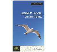 Kalthoum Jemail – L'homme et l'oiseau, un lien éternel – Broché – L'Harmattan – Occasion