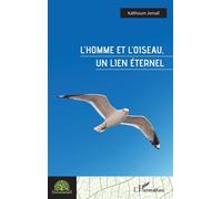 Kalthoum Jemail – L'homme et l'oiseau, un lien éternel – Broché – L'Harmattan – Occasion