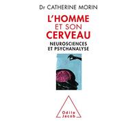 L'Homme et son cerveau: neurosciences et psychanalyse