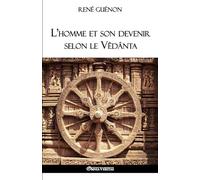L'homme et son devenir selon le Vêdânta