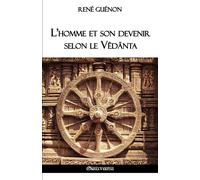 L'homme Et Son Devenir Selon Le Vêdânta
