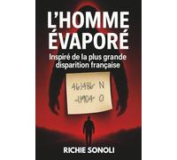 L'Homme Évaporé: Thriller psychologique inspiré d'une histoire réelle.