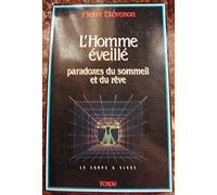 L'homme eveille : paradoxes du sommeil et du reve