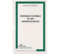 L'homme flexible et ses appartenances Frédéric de Coninck (Auteur)