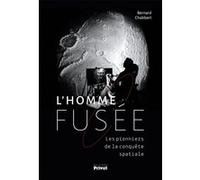 L'HOMME-FUSÉE: Les pionniers de la conquête spatiale de 1944 à 1969
