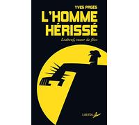 L'Homme hérissé: Liabeuf, tueur de flics