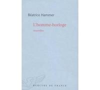 L'homme-horloge Béatrice Hammer (Auteur)