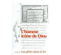 L'homme Icone De Dieu - La Genese Relue Par L'eglise Des Peres