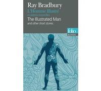 L'Homme Illustré et autres nouvelles/The Illustrated Man and other short stories Brigitte Mariot (Traduction), Ray Bradbury (Auteur), Thomas Day (Préface), Constantin Andronikov (Traduction)