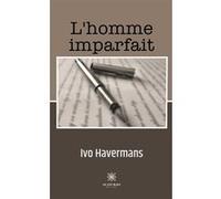 L'homme imparfait Ivo Havermans (Auteur)