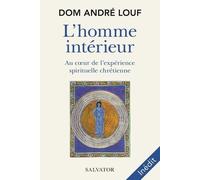 L'homme Intérieur - Au Coeur De L'expérience Spirituelle Chrétienne