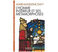 L'homme Intérieur Et Ses Métamorphoses - Suivi De Un Itinéraire - A La Découverte De L'intériorité