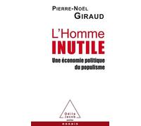 L'homme Inutile - Une Économie Politique Du Populisme