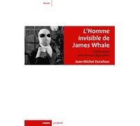 L'Homme invisible de James Whale: Soties pour une terreur figurative