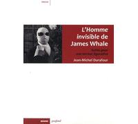 L'Homme invisible de James Whale: Soties pour une terreur figurative