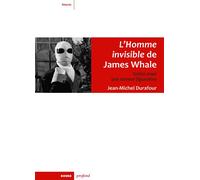 L'Homme invisible de James Whale: Soties pour une terreur figurative