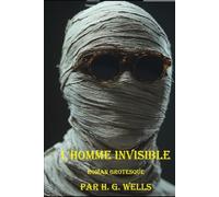 L'Homme Invisible: Roman grotesque