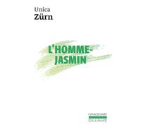 L'Homme-Jasmin Impressions d'une malade mentale - Der Mann im Jasmin - Unica Zürn - Gallimard - Poche - Roman