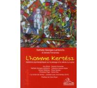 L'homme Kertész Variations psychanalytiques sur le passage d'un siècle à un autre - Nathalie Georges-Lambrichs - Michele - broché - Livre
