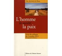 L'homme, La Société, La Paix - Actes Du Colloque Du 3 Octobre 2015, Principauté De Monaco