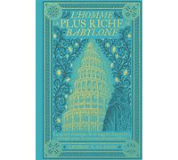 L'homme le plus riche de Babylone – Le grand classique de la sagesse financière – Hachette Pratique