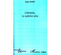 L'homme, Le Sublime Zéro
