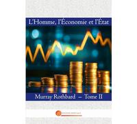 L'Homme, l'Economie et l'Etat: Tome II