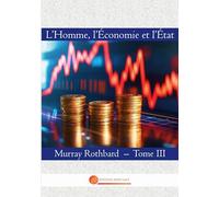 L'Homme, l'Economie et l'Etat: Tome III
