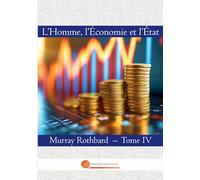 L'Homme, l'Economie et l'Etat: Tome IV