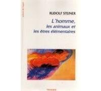 L'homme, Les Animaux Et Les Êtres Élémentaires - 12 Conférences Faites À Dornach, Du 19 Octobre Au 11 Novembre 1923