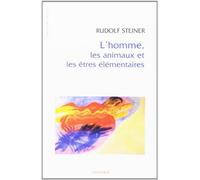 L'homme, Les Animaux Et Les Êtres Élémentaires - 12 Conférences Faites À Dornach, Du 19 Octobre Au 11 Novembre 1923