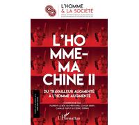L'Homme-machine II Du travailleur augmenté à l'homme augmenté - Collectif - L'harmattan - broché - Revue